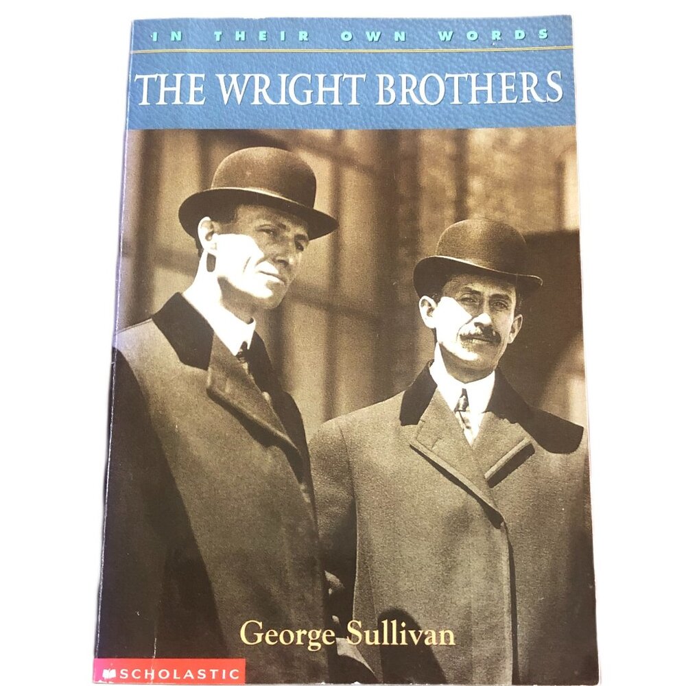 The Wright Brothers - In Their Own Words - George Sullivan